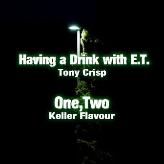 Having a Drink with E.T. / One, Two by Keller Flavour