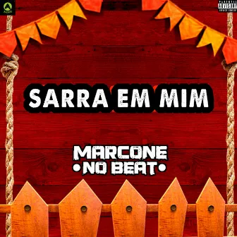 Sarra em Mim by Marcone No Beat