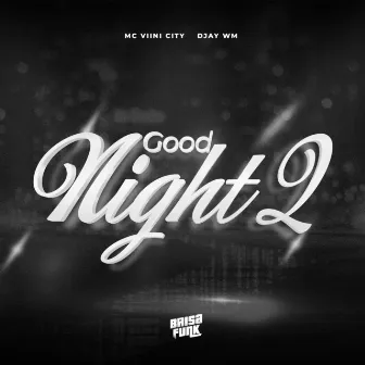 Good Night 2 by Mc Viini City