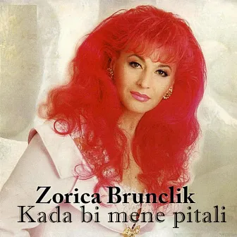 Kada Bi Mene Pitali by Zorica Brunclik