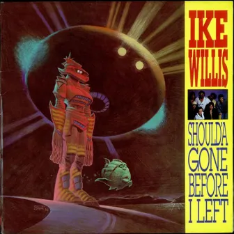 Should'a Gone Before I Left by Ike Willis