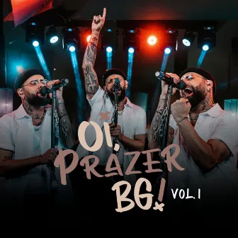 Oi, Prazer BG! Vol. 1 (Ao Vivo) by BG