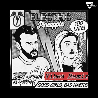 Good Girls Bad Habits (Vibes Remix) by Electric Pineapple