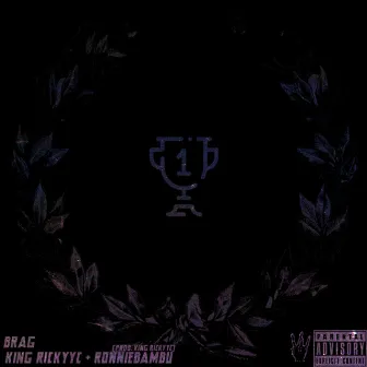 Brag by King Rickyyc