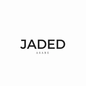 Jaded by Asabe