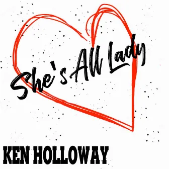 She's All Lady by Ken Holloway