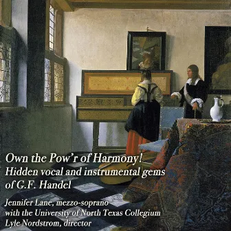 Own the Pow'r of Harmony! - hidden vocal and instrumental gems of Handel by Jennifer Lane