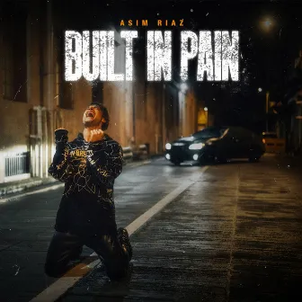 Built in Pain by Asim Riaz