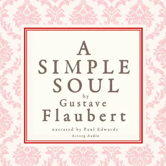 A simple soul, a french short story by Flaubert by Gustave Flaubert