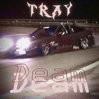 Deam by tray