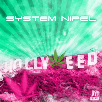 Hollyweed by System Nipel