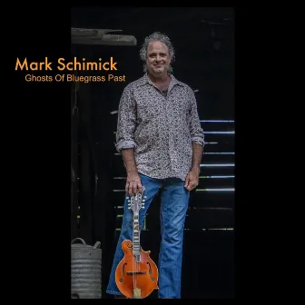 Ghosts of Bluegrass Past by Mark Schimick