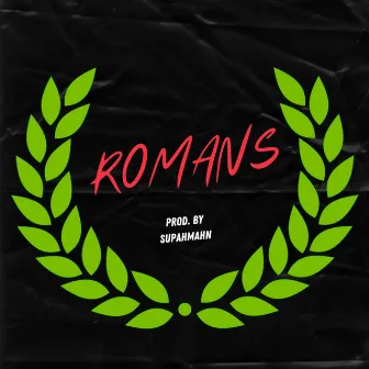 Romans by SUPAHMAHN