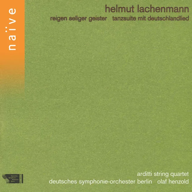 Lachenmann: Reigen seliger Geister & Tanzsuite mit deutschlandlied