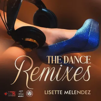 The Dance Remixes by Lisette Melendez