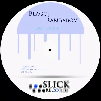 Lazy Love EP by Blagoj Rambabov