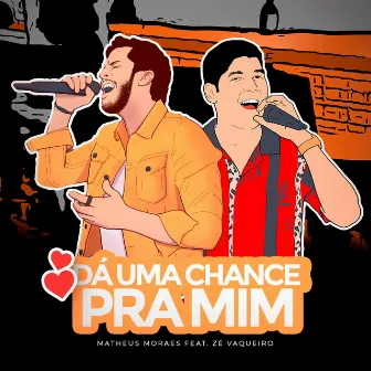 Dá uma chance pra mim (feat. Zé Vaqueiro) by Matheus Moraes