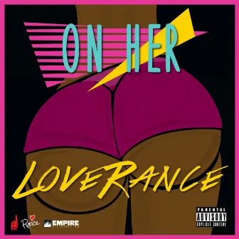 On Her - Single by LoveRance