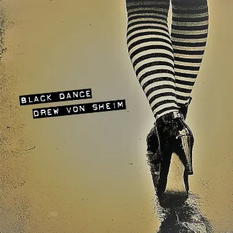 Black Dance by Drew Von Sheim