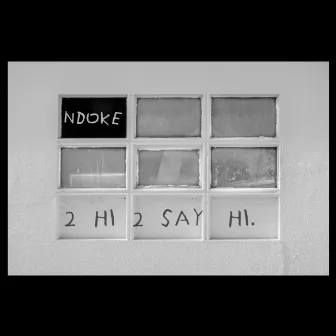 2hi2sayhi. by Ndoke