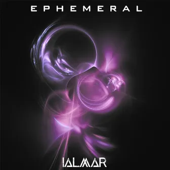 EPHEMERAL by IALMAR