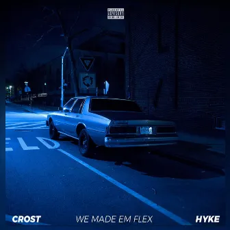 We Made Em Flex by Crost