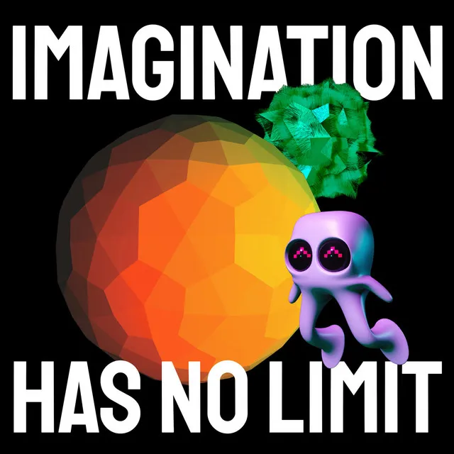 Imagination Has No Limit - Extended Version