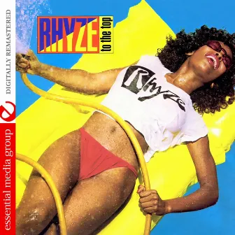 Rhyze To The Top (Digitally Remastered) by Rhyze