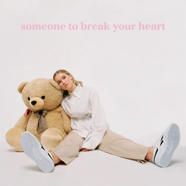 Someone to Break Your Heart