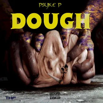 Dough by PSYKE P