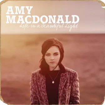 Life In A Beautiful Light by Amy Macdonald