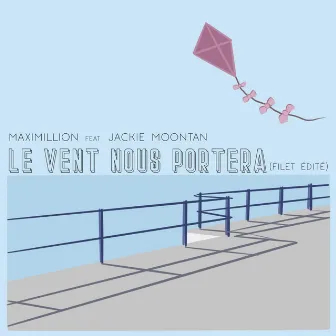 Le vent nous portera [filet édité] by Maximillion