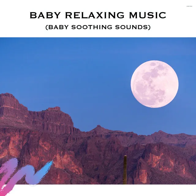 Baby Relaxing Music (Baby Soothing Sounds)