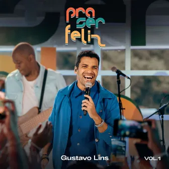 Pra Ser Feliz, Vol.1 (Ao Vivo) by Gustavo Lins