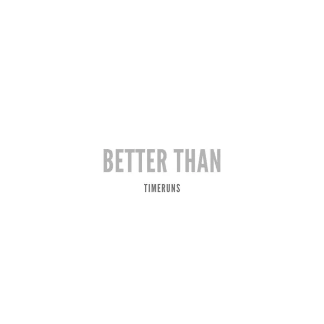 Better Than