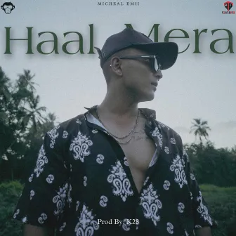 Haal Mera by Micheal Emii