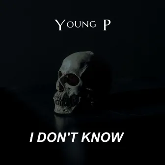 I Don't Know by Young P