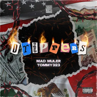 Drippers by Mad Muler