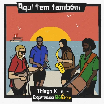 Aqui Tem Também by Thiago K