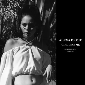 Girl Like Me by Alexa Demie