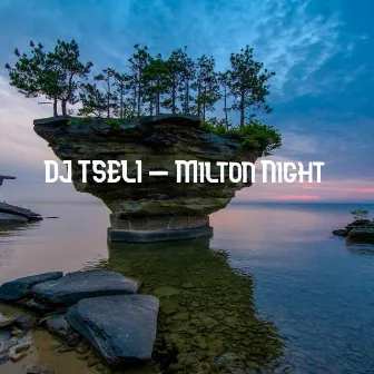 Milton Night by DJ TSELI