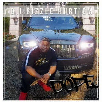 Dope by B.I.Gizzle Hurt'em