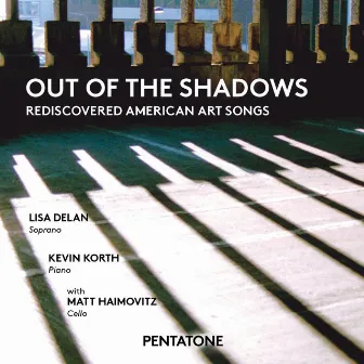 Out of the Shadows: Rediscovered American Art Songs by Kevin Korth