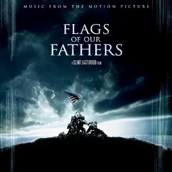 Flags Of Our Fathers (Original Soundtrack) by Clint Eastwood