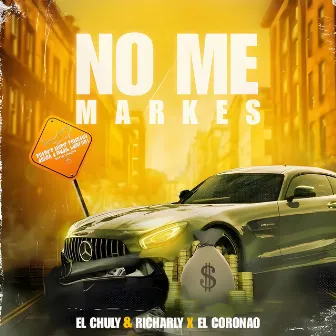 No Me Markes by Coronao