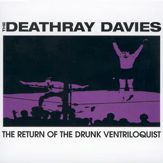 Return Of The Drunk Ventriloquist by The Deathray Davies