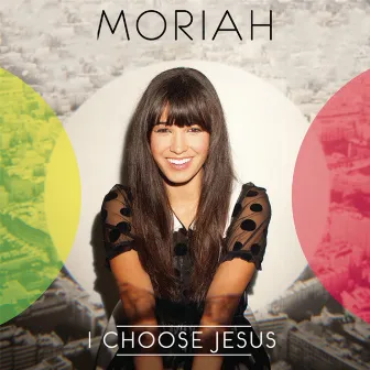 I Choose Jesus by MŌRIAH