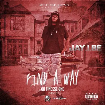 Find a Way or Finesse One by Jay.I.Be