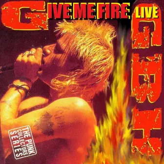 Give Me Fire by GBH