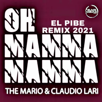 Oh mamma mamma (El Pibe Remix 2021) by The Mario